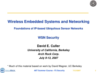 David E. Culler University of California, Berkeley Arch Rock Corp. July 9-13, 2007