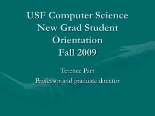 USF Computer Science New Grad Student Orientation Fall 2009