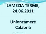 LAMEZIA TERME, 24.06.2011 Unioncamere Calabria