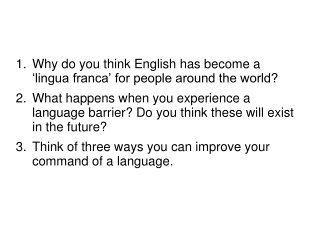 Why do you think English has become a ‘lingua franca’ for people around the world?