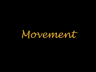 Movement