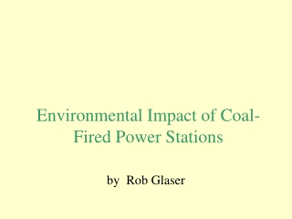 Environmental Impact of Coal- Fired Power Stations