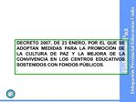 DECRETO 2007, DE 23 ENERO, POR EL QUE SE ADOPTAN MEDIDAS PARA LA PROMOCI N DE LA CULTURA DE PAZ Y LA MEJORA DE LA CONVIV