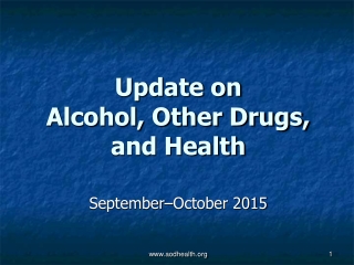 Update on Alcohol, Other Drugs, and Health