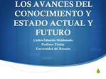 LOS AVANCES DEL CONOCIMIENTO Y ESTADO ACTUAL Y FUTURO