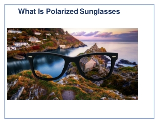 What Is Polarized Sunglasses