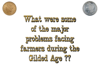What were some of the major problems facing farmers during the Gilded Age ??