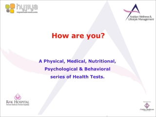 A Physical, Medical, Nutritional, Psychological &amp; Behavioral series of Health Tests.