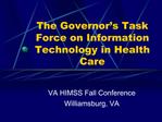 The Governor s Task Force on Information Technology in Health Care