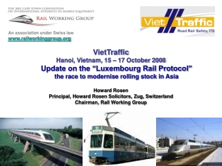 VietTraffic Hanoi, Vietnam, 15 – 17 October 2008 Update on the “Luxembourg Rail Protocol”