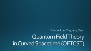 Quantum Field Theory in Curved Spacetime (QFTCST)