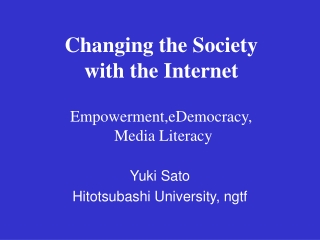 Changing the Society with the Internet Empowerment,eDemocracy, Media Literacy