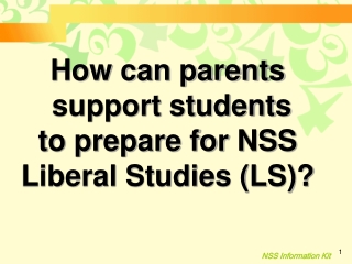 How can parents support students to prepare for NSS Liberal Studies (LS)?