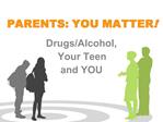 PARENTS: YOU MATTER