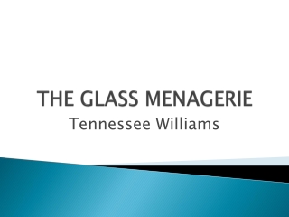 THE GLASS MENAGERIE