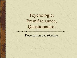 Psychologie, Première année, Questionnaire.