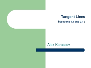 Tangent Lines ( Sections 1.4 and 2.1 )