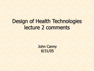 Design of Health Technologies lecture 2 comments