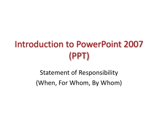 Introduction to PowerPoint 2007 (PPT)