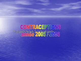 CONTRACEPTIONS année 2005 / 2006