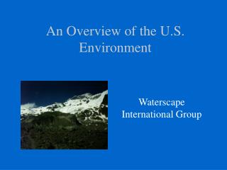 An Overview of the U.S. Environment