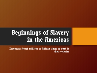 Beginnings of Slavery in the Americas