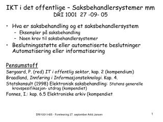 IKT i det offentlige – Saksbehandlersystemer mm DRI 1001 27 -09- 05