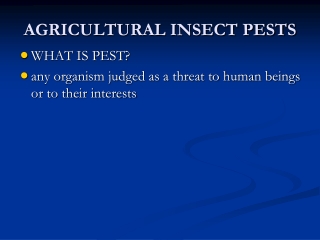 AGRICULTURAL INSECT PESTS