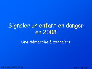 Signaler un enfant en danger en 2008