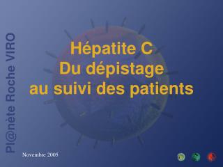 Hépatite C Du dépistage au suivi des patients