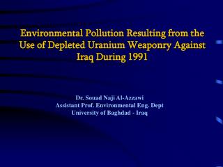 Environmental Pollution Resulting from the Use of Depleted Uranium Weaponry Against Iraq During 1991