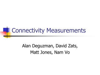 Connectivity Measurements