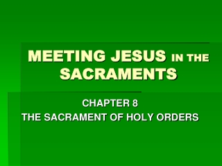 MEETING JESUS IN THE SACRAMENTS