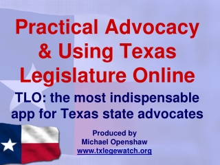 Practical Advocacy &amp; Using Texas Legislature Online