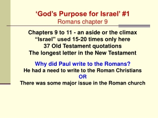 ‘God’s Purpose for Israel’ #1 Romans chapter 9 Chapters 9 to 11 - an aside or the climax