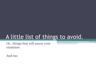 A little list of things to avoid.