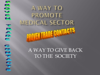A WAY TO PROMOTE MEDICAL SECTOR