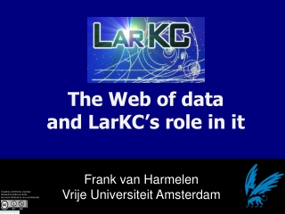 The Web of data and LarKC’s role in it