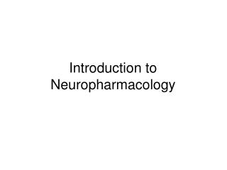 Introduction to Neuropharmacology