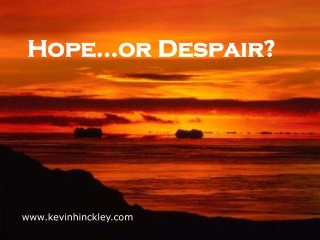 Hope…or Despair?