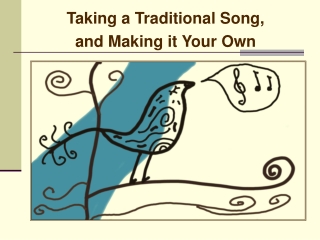 Taking a Traditional Song, and Making it Your Own