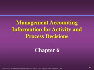 Management Accounting Information for Activity and Process Decisions