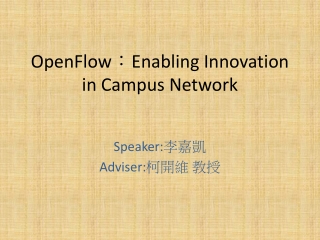 OpenFlow ： Enabling Innovation in Campus Network