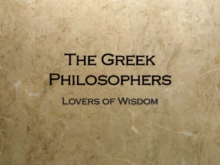 The Greek Philosophers