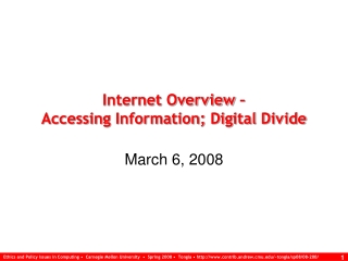 Internet Overview – Accessing Information; Digital Divide