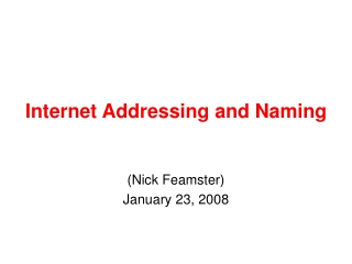 Internet Addressing and Naming