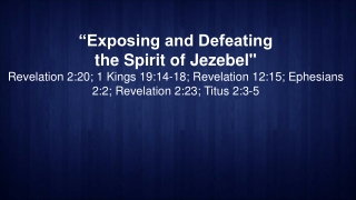 “Exposing and Defeating the Spirit of Jezebel&quot;
