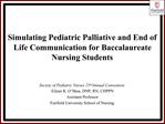 Simulating Pediatric Palliative and End of Life Communication for Baccalaureate Nursing Students