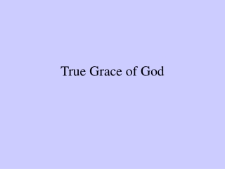 True Grace of God