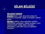 SILAH BILGISI